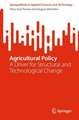 Agricultural Policy: A Driver for Structural and Technological Change