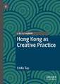 Hong Kong as Creative Practice