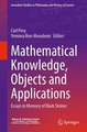 Mathematical Knowledge, Objects and Applications: Essays in Memory of Mark Steiner