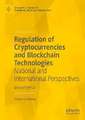 Regulation of Cryptocurrencies and Blockchain Technologies: National and International Perspectives