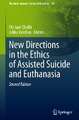 New Directions in the Ethics of Assisted Suicide and Euthanasia