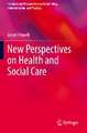 New Perspectives on Health and Social Care