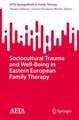 Sociocultural Trauma and Well-Being in Eastern European Family Therapy