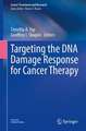 Targeting the DNA Damage Response for Cancer Therapy