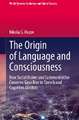 The Origin of Language and Consciousness: How Social Orders and Communicative Concerns Gave Rise to Speech and Cognitive Abilities