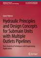 Hydraulic Principles and Design Concepts for Submain Units with Multiple Outlet Pipelines: New Analytical Techniques with Engineering Applications