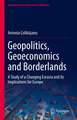 Geopolitics, Geoeconomics and Borderlands: A Study of a Changing Eurasia and Its Implications for Europe