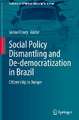 Social Policy Dismantling and De-democratization in Brazil: Citizenship in Danger