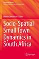 Socio-Spatial Small Town Dynamics in South Africa