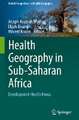 Health Geography in Sub-Saharan Africa: Development-Health Nexus