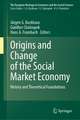 Origins and Change of the Social Market Economy: History and Theoretical Foundations