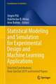 Statistical Modeling and Simulation for Experimental Design and Machine Learning Applications: Selected Contributions from SimStat 2019 and Invited Papers