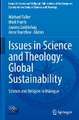 Issues in Science and Theology: Global Sustainability: Science and Religion in Dialogue