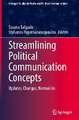 Streamlining Political Communication Concepts: Updates, Changes, Normalcies