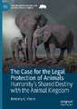 The Case for the Legal Protection of Animals: Humanity’s Shared Destiny with the Animal Kingdom