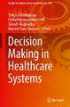 Decision Making in Healthcare Systems