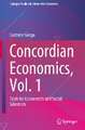 Concordian Economics, Vol. 1: Tools for Economists and Social Scientists