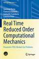 Real Time Reduced Order Computational Mechanics
