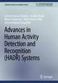 Advances in Human Activity Detection and Recognition (HADR) Systems