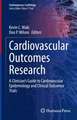 Cardiovascular Outcomes Research: A Clinician’s Guide to Cardiovascular Epidemiology and Clinical Outcomes Trials