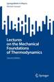 Lectures on the Mechanical Foundations of Thermodynamics