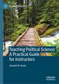 Teaching Political Science: A Practical Guide for Instructors