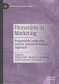 Humanism in Marketing: Responsible Leadership and the Human-to-Human Approach