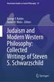 Judaism and Modern Western Philosophy: Collected Writings of Steven S. Schwarzschild