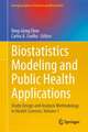 Biostatistics Modeling and Public Health Applications: Volume 1