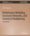 Performance Modeling, Stochastic Networks, and Statistical Multiplexing, Second Edition