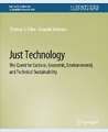 Just Technology: The Quest for Cultural, Economic, Environmental, and Technical Sustainability