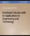 Fractional Calculus with its Applications in Engineering and Technology