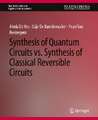 Synthesis of Quantum Circuits vs. Synthesis of Classical Reversible Circuits