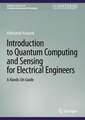 Introduction to Quantum Computing and Sensing for Electrical Engineers