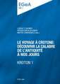 Le Voyage a Crotone: Actes Du Colloque International Organise Par L'Unite D'Archeologie Cla