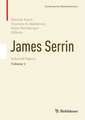 James Serrin. Selected Papers: Volume 1