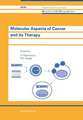 Molecular Aspects of Cancer and its Therapy