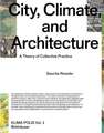 City, Climate, and Architecture – A Theory of Collective Practice