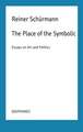 The Place of the Symbolic: Essays on Art and Politics