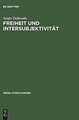 Freiheit und Intersubjektivität: Zur historischen Entwicklung von Hegels geschichtsphilosophischen
und politischen Auffassungen