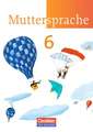 Muttersprache 6. Schuljahr. Neue Ausgabe. Schülerbuch. Östliche Bundesländer und Berlin