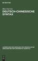 Deutsch-Chinesische Syntax: Ein praktisches Handbuch der modernen chinesischen Umgangssprache