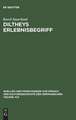 Diltheys Erlebnisbegriff: Entstehung, Glanzzeit und Verkümmerung eines literaturhistorischen Begriffs