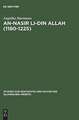 An-Nasir li-Din Allah (1180–1225): Politik, Religion, Kultur in der späten 'Abbasidenzeit