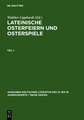 Lateinische Osterfeiern und Osterspiele. Teil 1