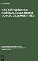 Das schwedische Kriminalgesetzbuch vom 21. Dezember 1962: In Kraft getreten am 1. Januar 1965, nach dem Stand vom 1. Januar 1975