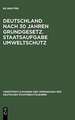 Deutschland nach 30 Jahren Grundgesetz. Staatsaufgabe Umweltschutz: Berichte und Diskussionen auf der Tagung der Vereinigung der Deutschen Staatsrechtslehrer in Berlin vom 3. - 6. Oktober 1979