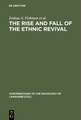 The Rise and Fall of the Ethnic Revival: Perspectives on Language and Ethnicity