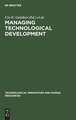 Managing Technological Development: Strategic and Human Resources Issues