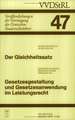 Der Gleichheitssatz. Gesetzesgestaltung und Gesetzesanwendung im Leistungsrecht: Berichte und Diskussionen auf der Tagung der Vereinigung der Deutschen Staatsrechtslehrer in Tübingen vom 5. bis 8. Oktober 1988